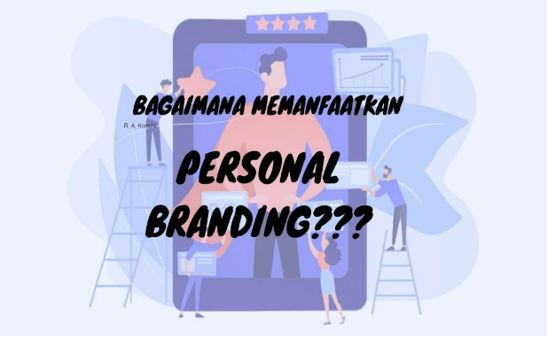 Berbagai Manfaat Personal Branding untuk Bisnis