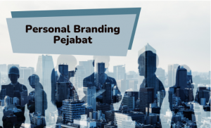 Personal Branding Pejabat