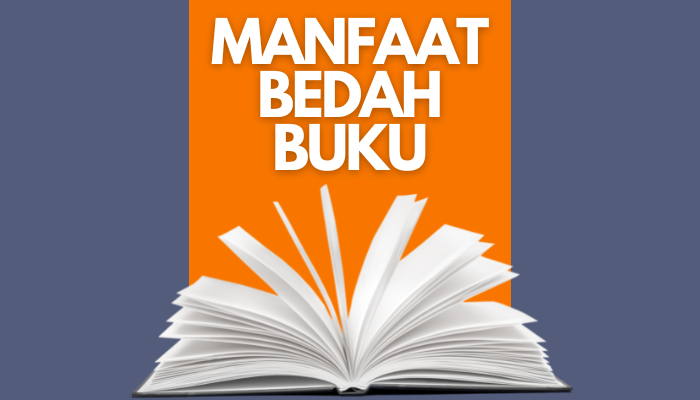 Perlu Tahu! Ternyata Manfaat Bedah Buku Bukan Hanya untuk Penulis, Loh!