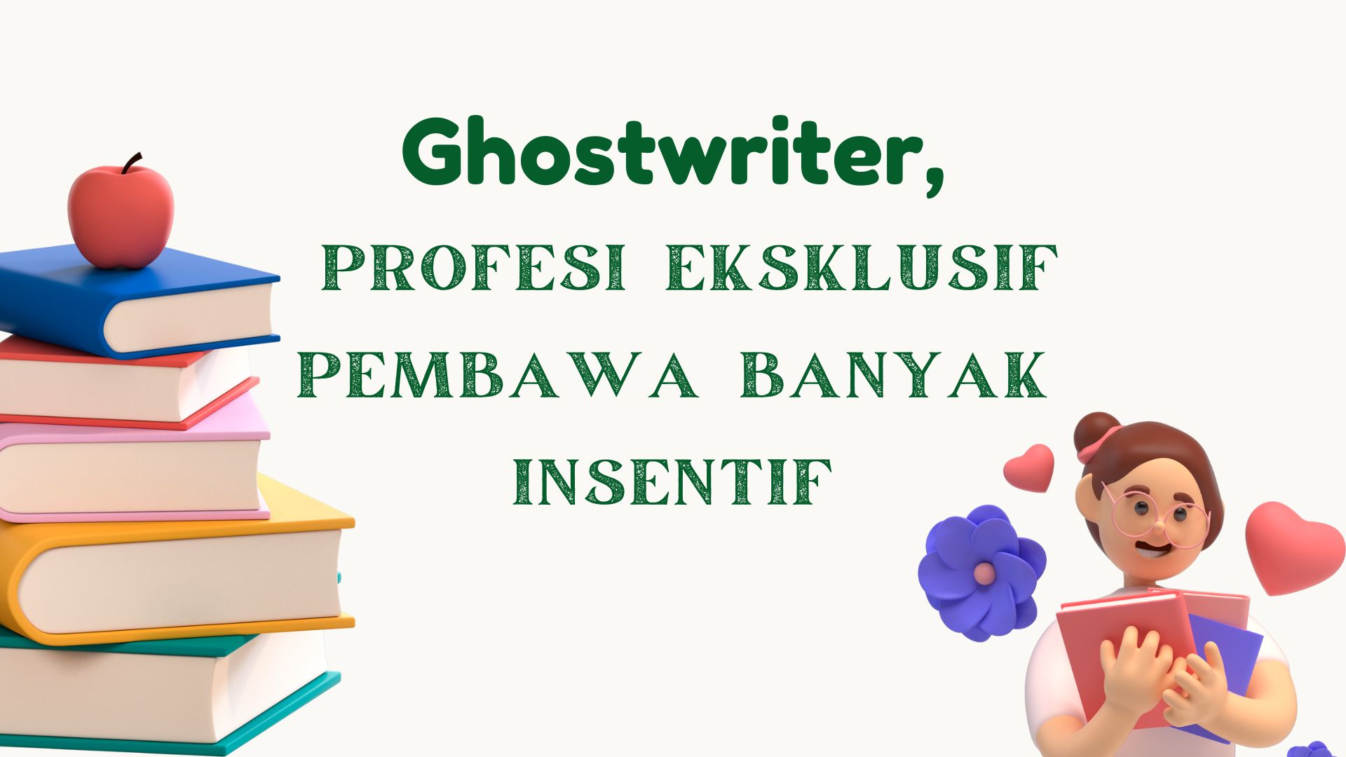 Ghostwriter, Profesi Eksklusif Pembawa Banyak Insentif