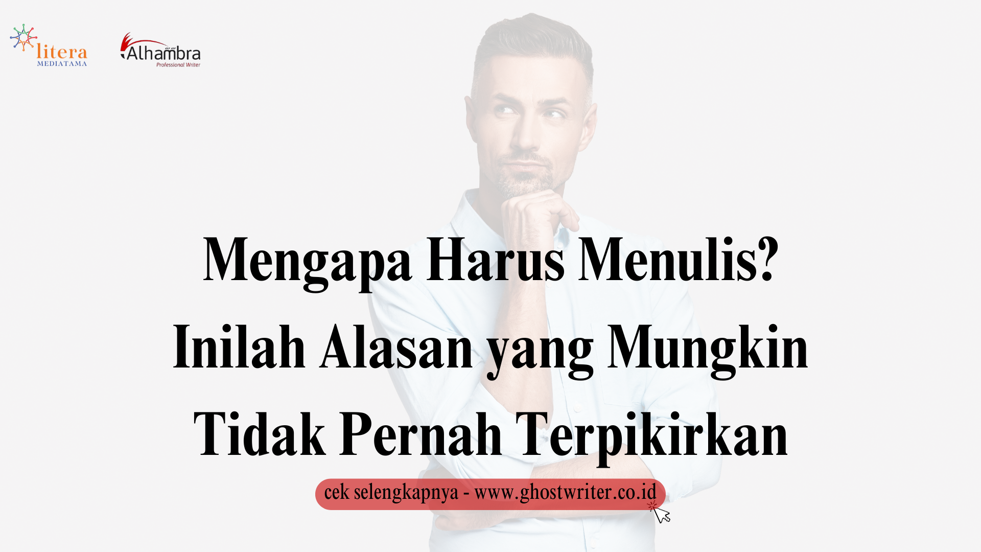 Mengapa Harus Menulis? Inilah Alasan yang Mungkin Tidak Pernah Terpikirkan