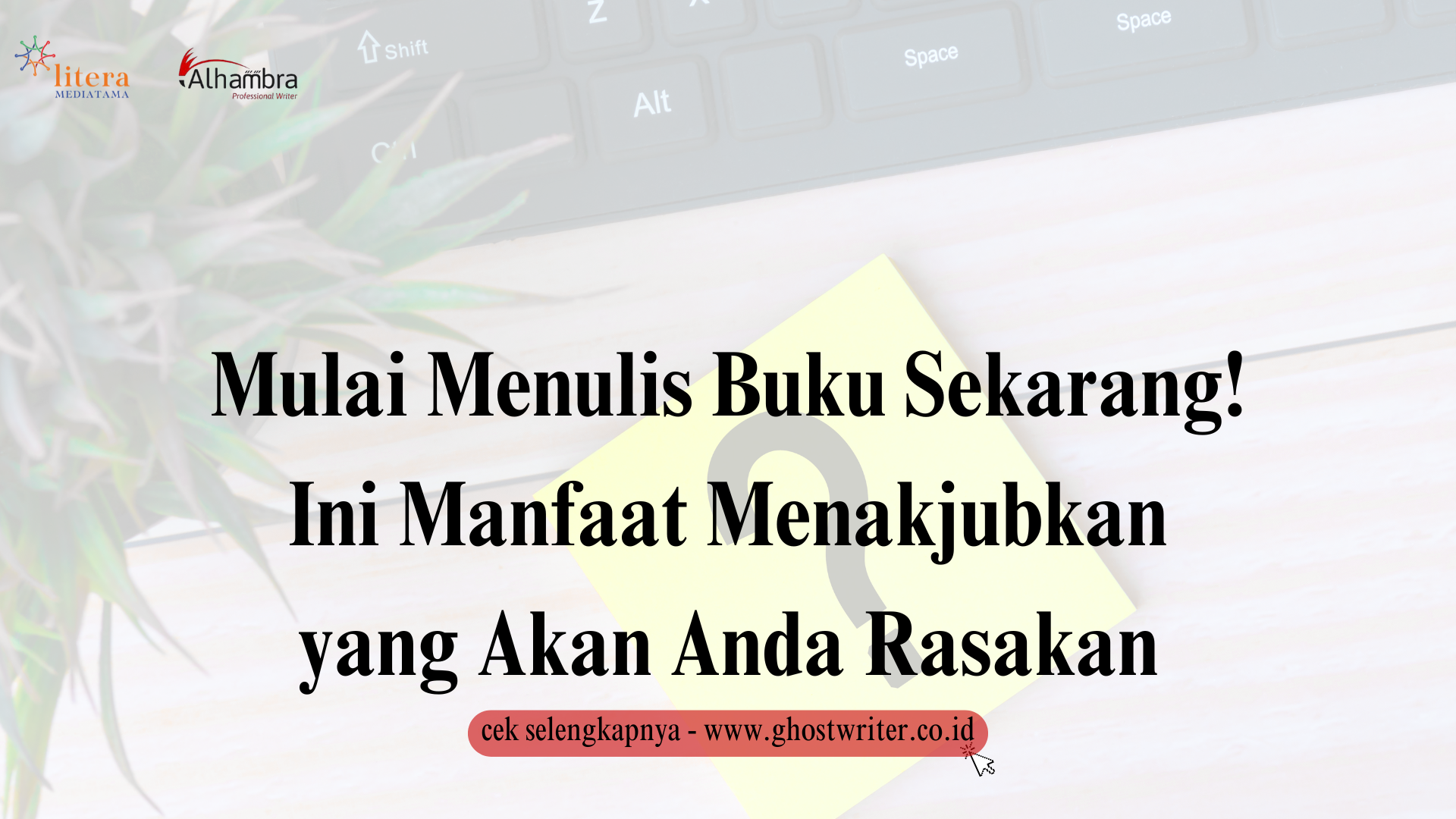 Mulai Menulis Buku Sekarang! Ini Manfaat Menakjubkan yang Akan Anda Rasakan