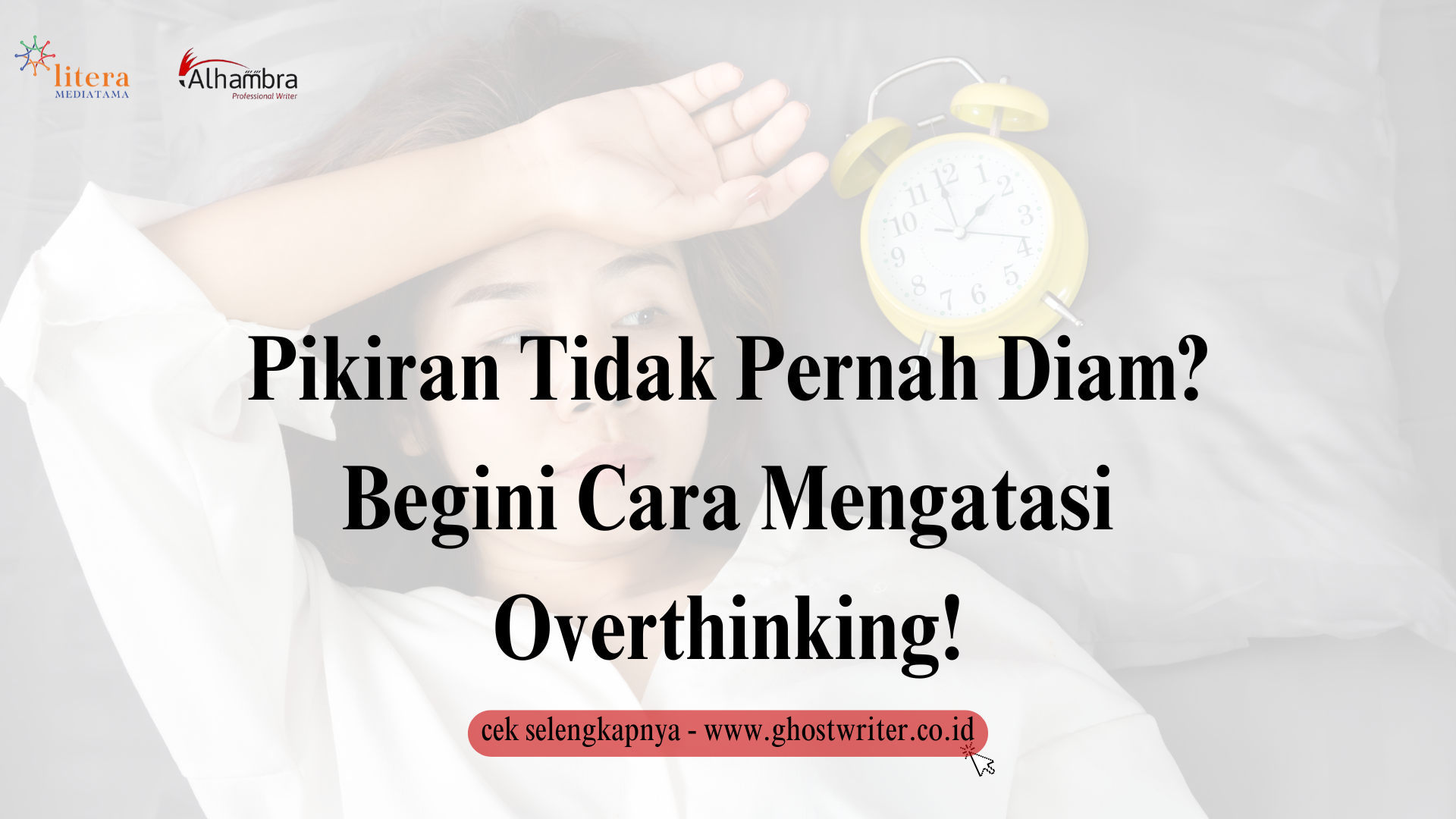 Pikiran Tidak Pernah Diam? Begini Cara Mengatasi Overthinking!