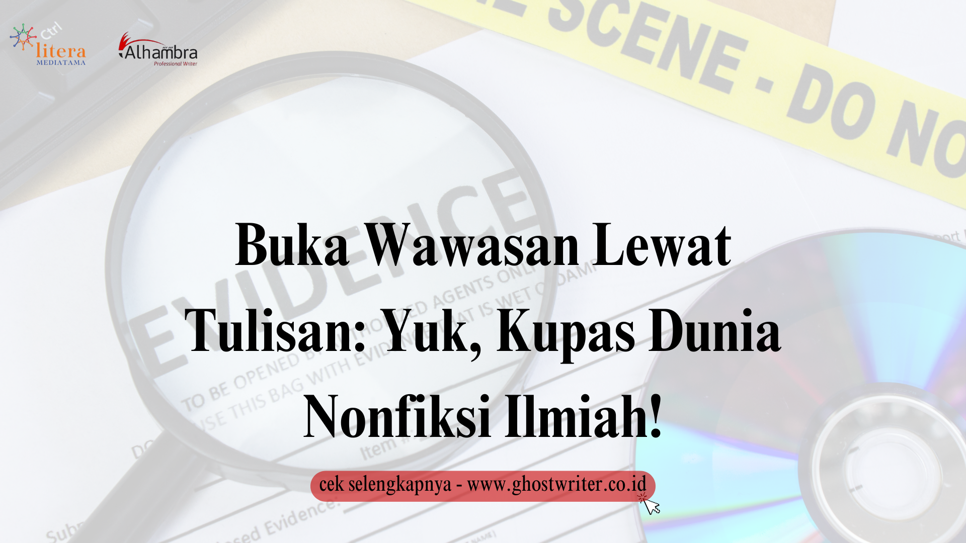 Buka Wawasan Lewat Tulisan: Yuk, Kupas Dunia Nonfiksi Ilmiah!