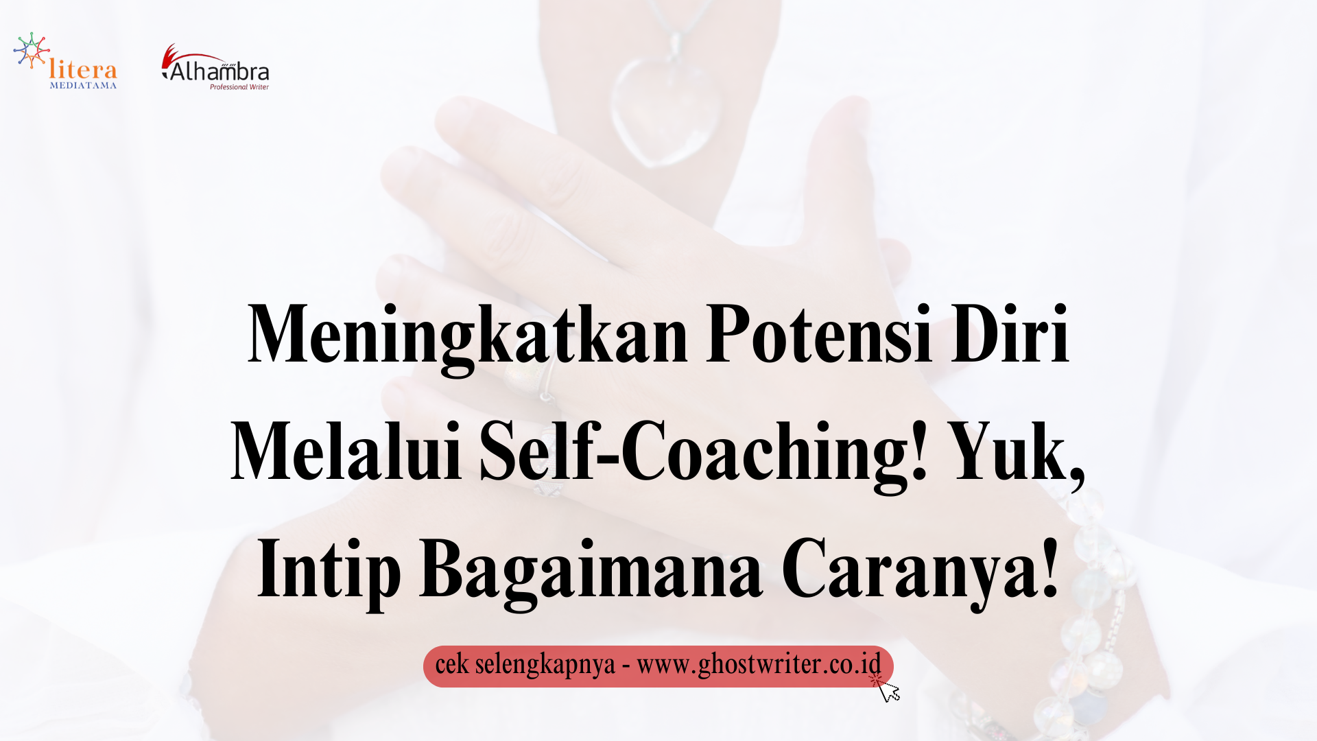 Meningkatkan Potensi Diri Melalui Self-Coaching! Yuk, Intip Bagaimana Caranya!