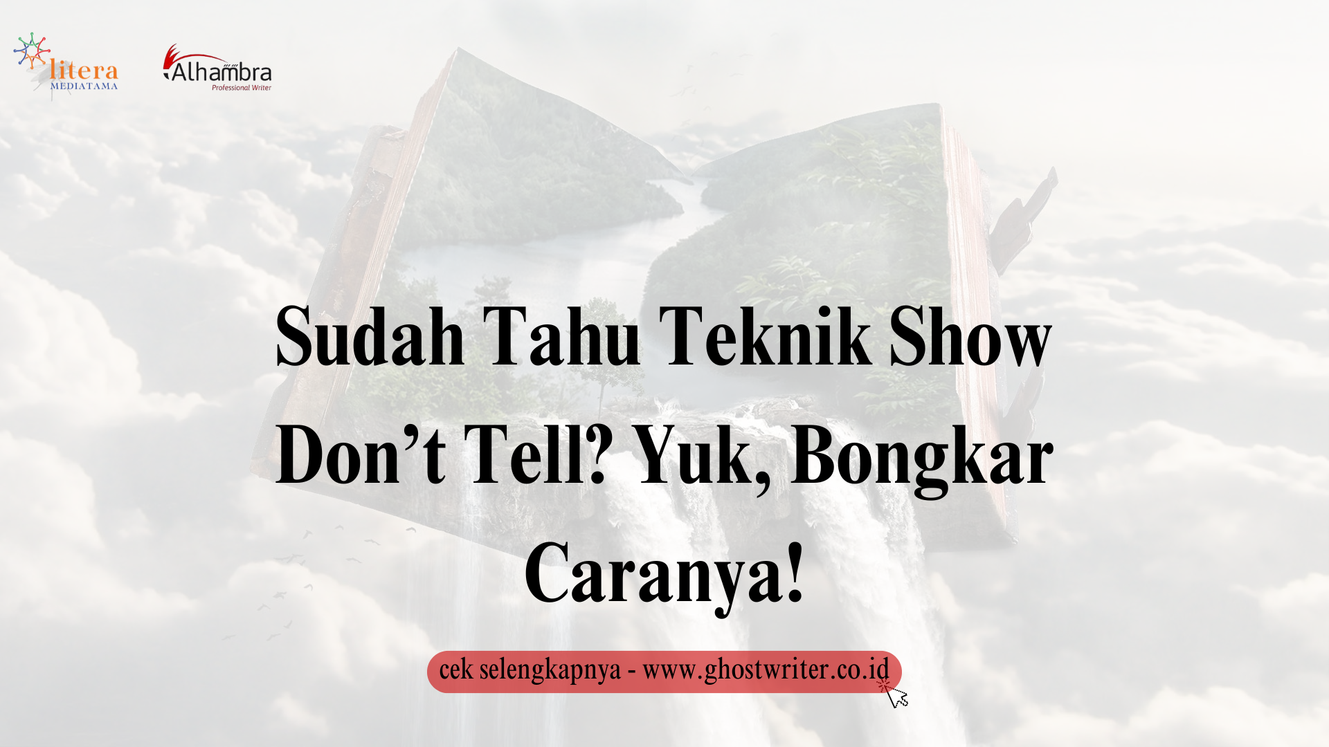 Sudah Tahu Teknik Show Don’t Tell? Yuk, Bongkar Caranya!