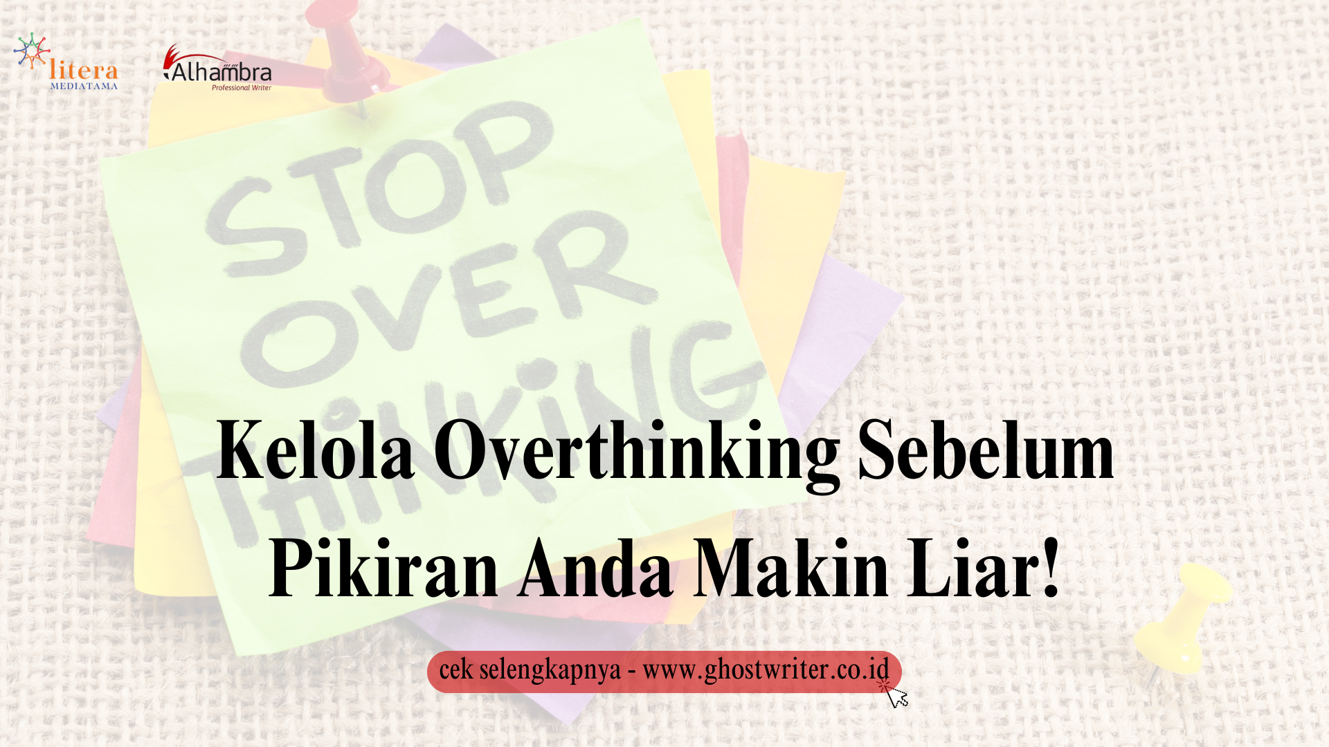 Kelola Overthinking Sebelum Pikiran Anda Makin Liar!