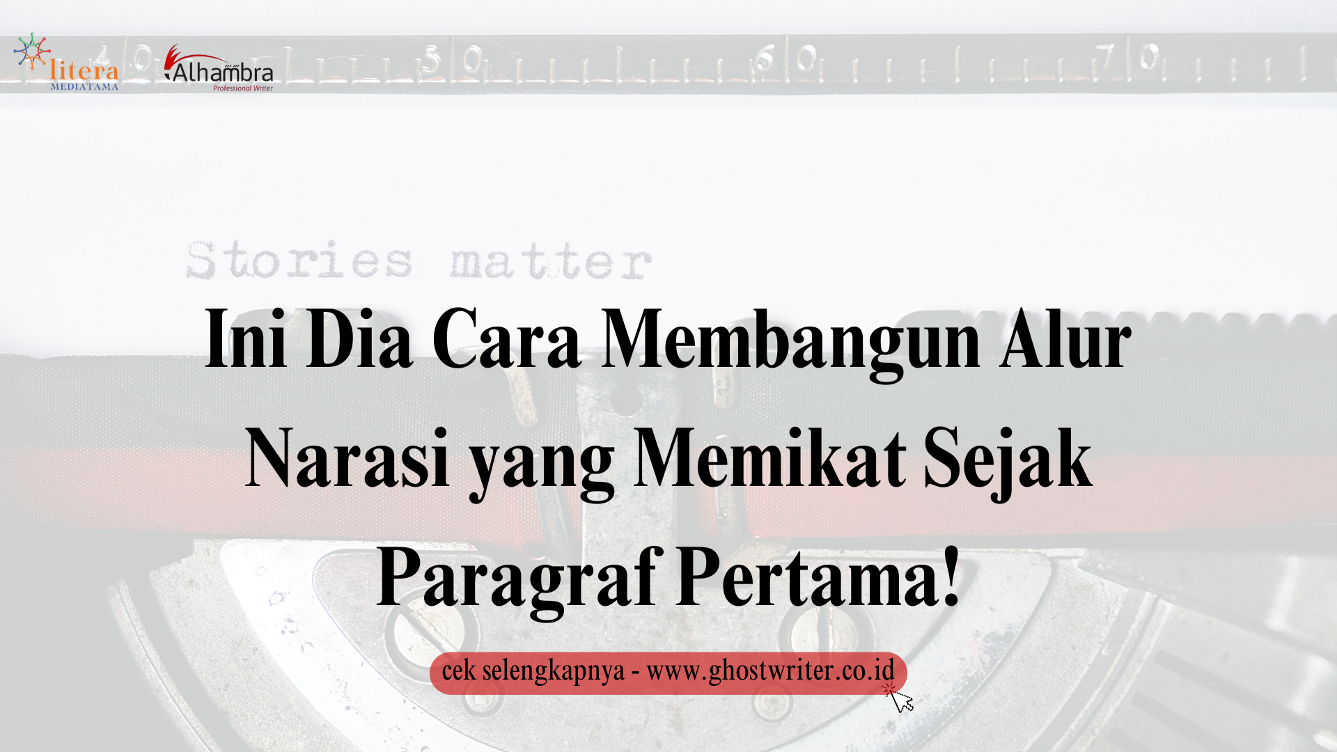 Ini Dia Cara Membangun Alur Narasi yang Mengalir dan Memikat Sejak Paragraf Pertama!