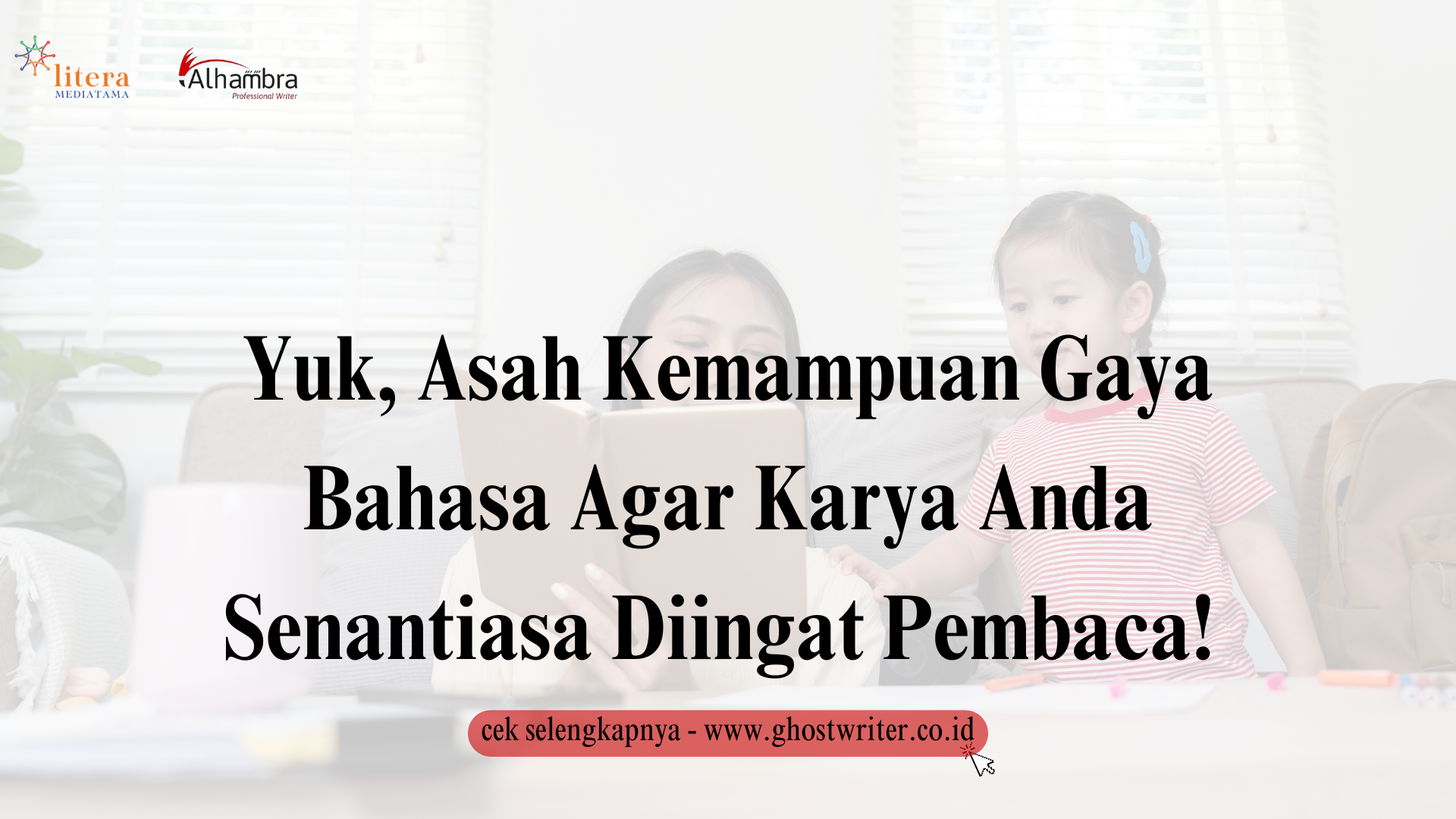 Yuk, Asah Kemampuan Gaya Bahasa Agar Karya Anda Senantiasa Diingat Pembaca!