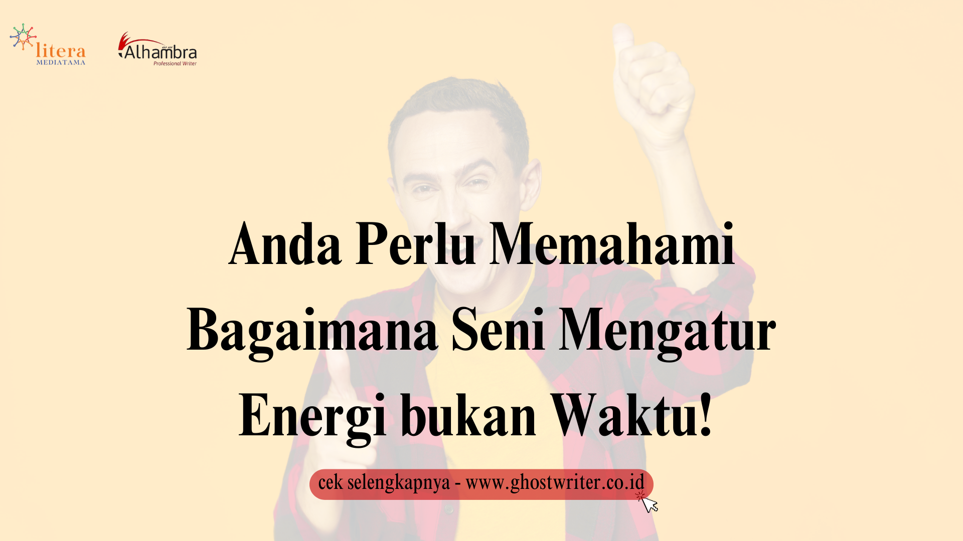 Anda Perlu Memahami Bagaimana Seni Mengatur Energi bukan Waktu!