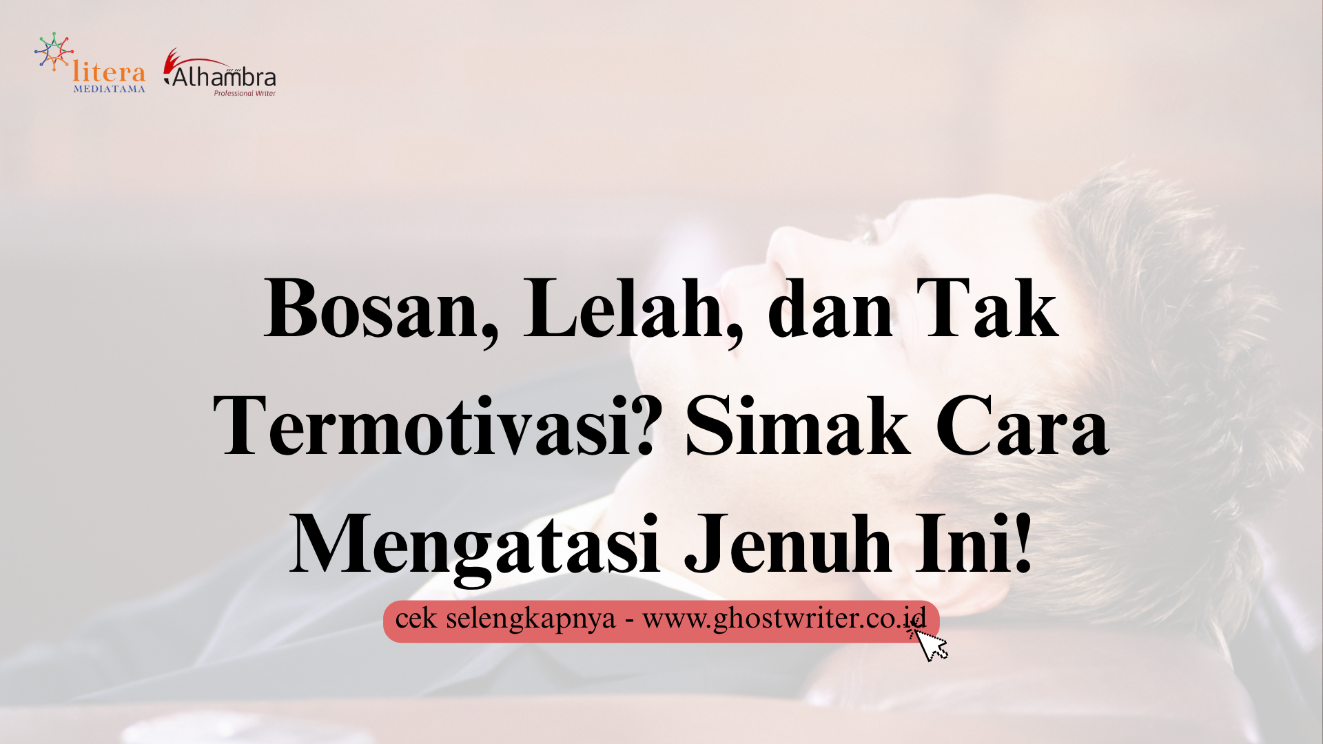 Bosan, Lelah, dan Tak Termotivasi? Simak Cara Mengatasi Jenuh Ini!