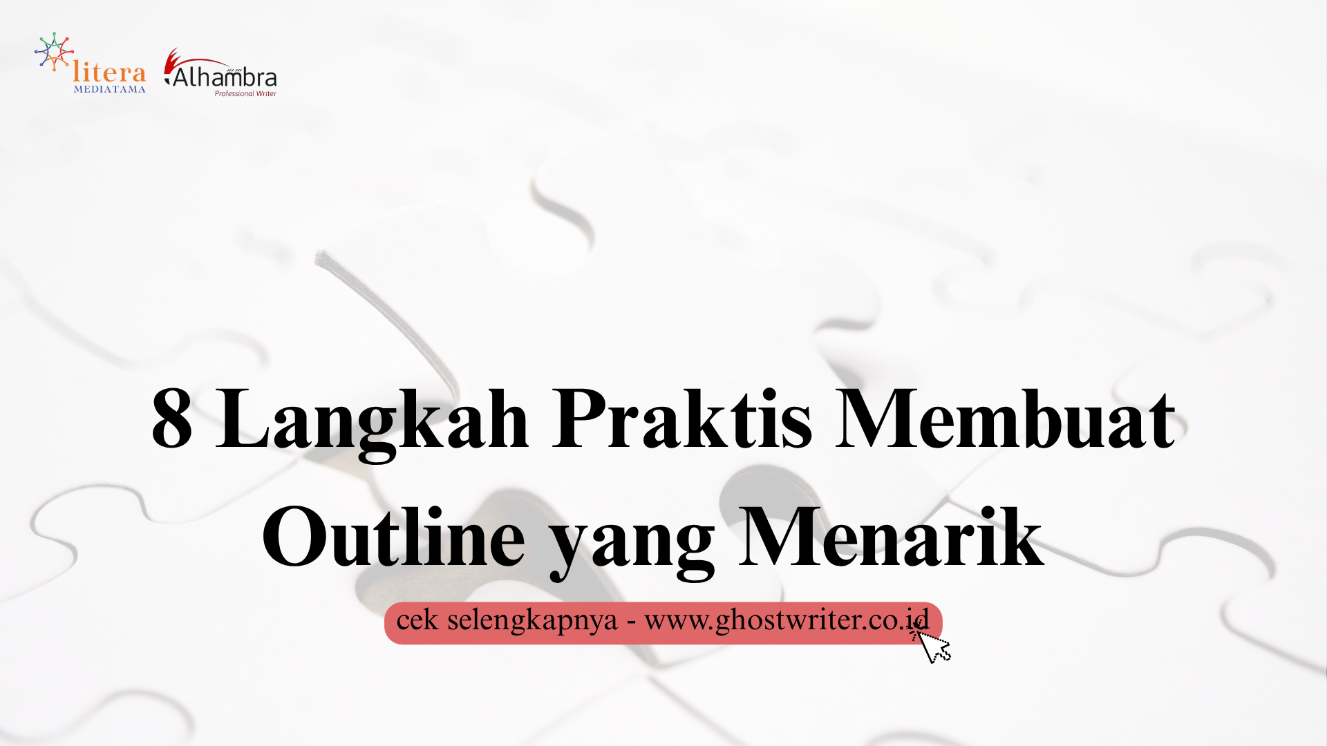8 Langkah Praktis Membuat Outline yang Menarik dan Mudah Dieksekusi