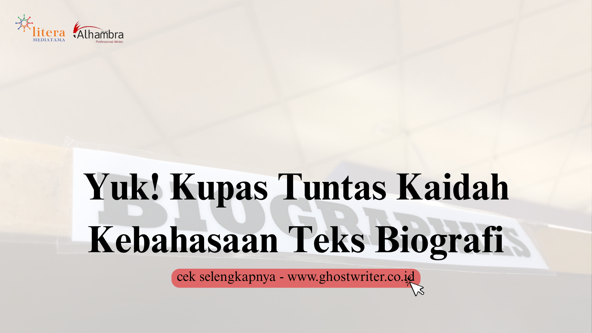 Yuk! Kupas Tuntas Kaidah Kebahasaan Teks Biografi