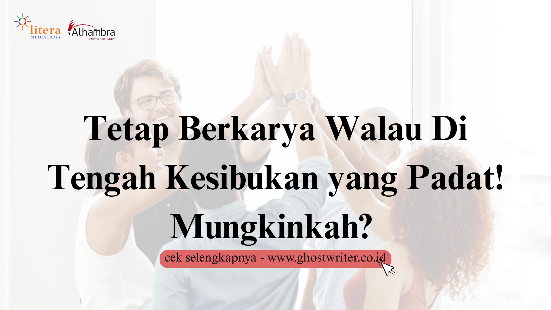 Tetap Berkarya Walau Di Tengah Kesibukan yang Padat! Mungkinkah?
