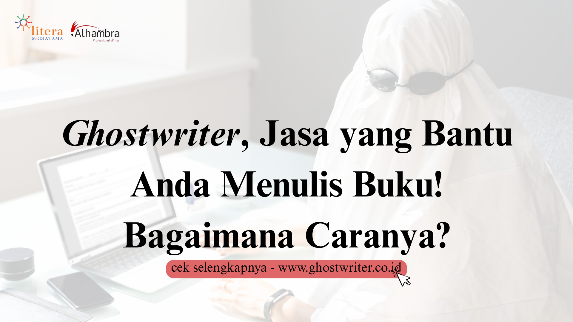 Ghostwriter, Jasa yang Bantu Anda Menulis Buku! Bagaimana Caranya?