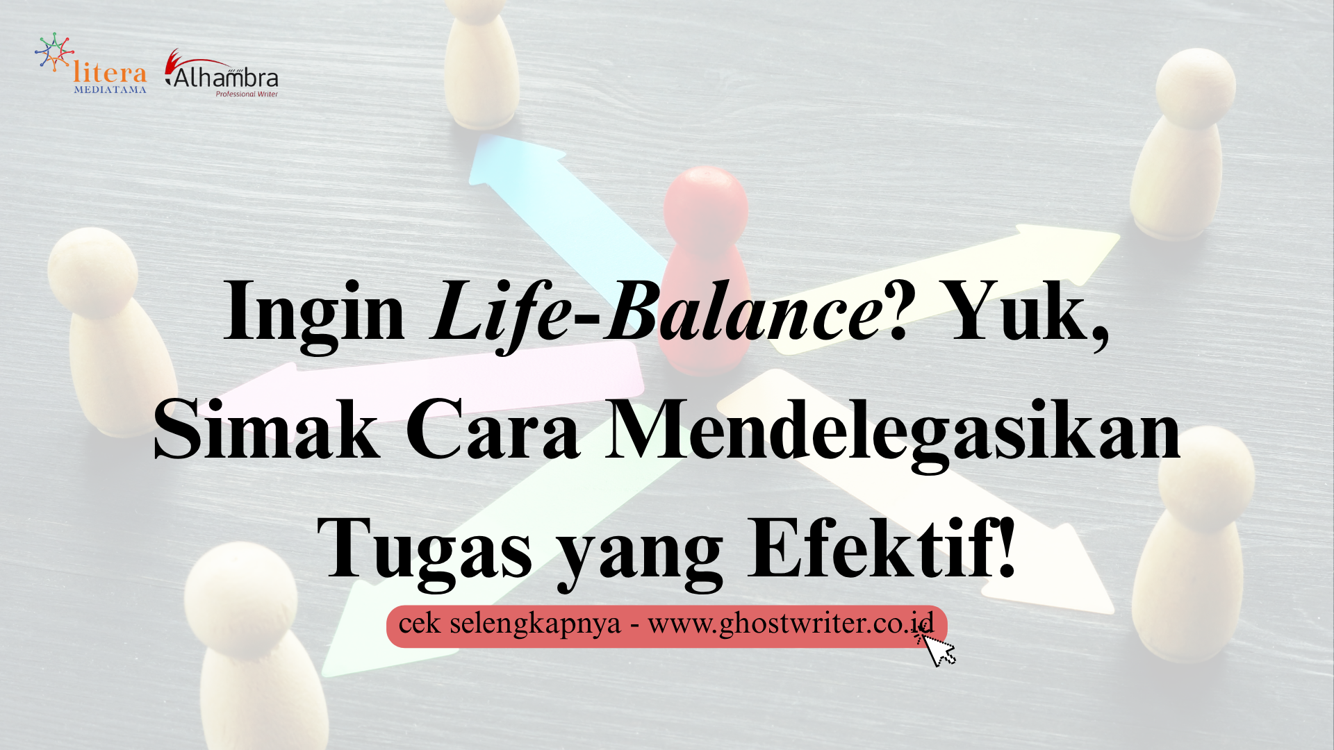 Ingin Life-Balance? Yuk, Simak dan Pelajari Cara Mendelegasikan Tugas yang Efektif!