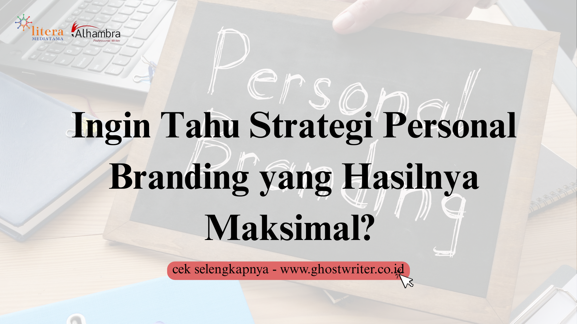 Ingin Tahu Strategi Personal Branding yang Hasilnya Maksimal? Ini Penjelasan Lengkapnya