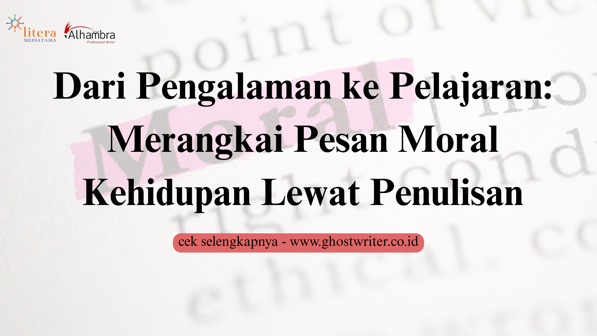 Dari Pengalaman ke Pelajaran: Merangkai Pesan Moral Kehidupan Lewat Penulisan Buku