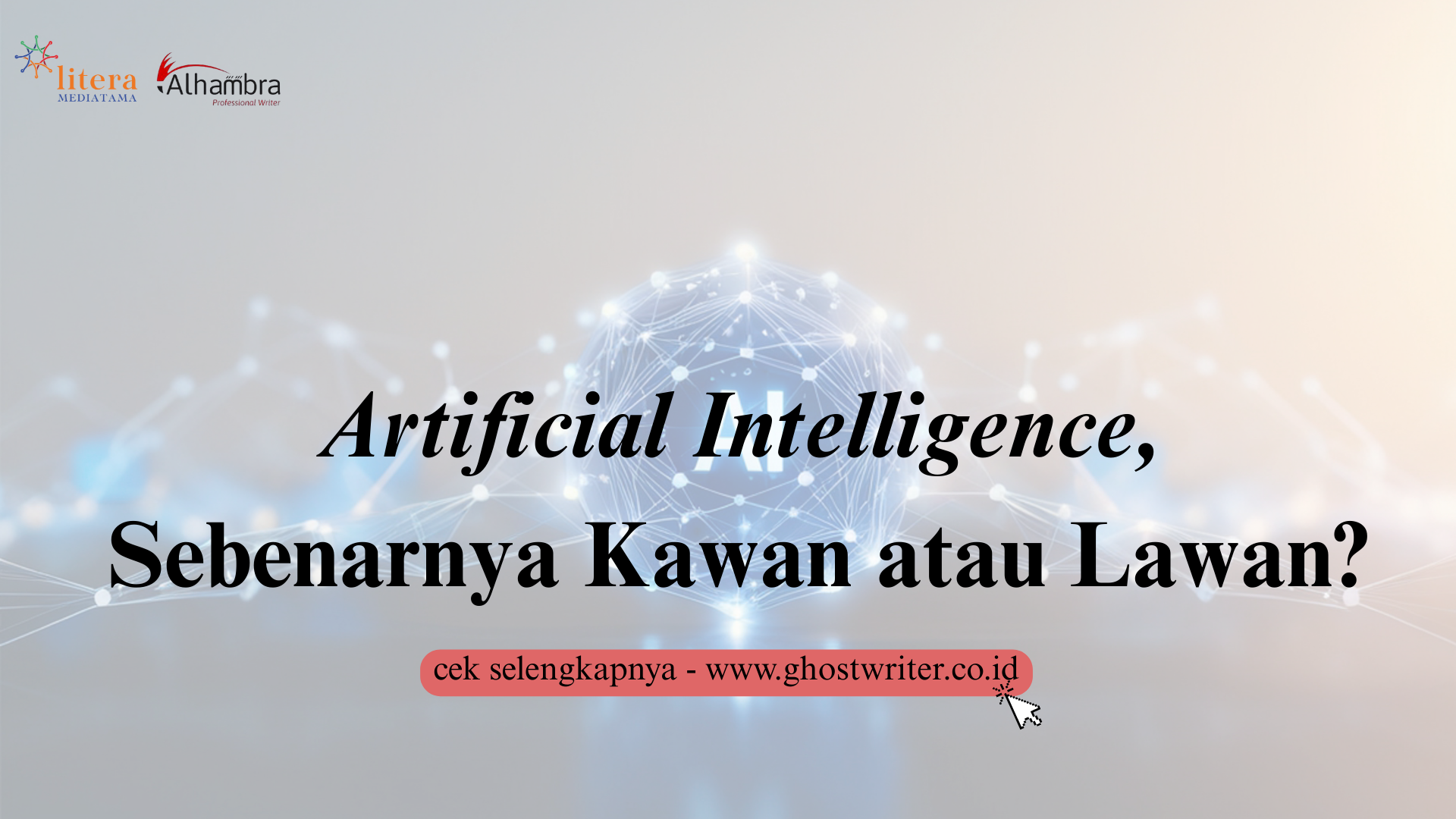 AI untuk Menulis: Teknologi Pendukung atau Pengganti Penulis?
