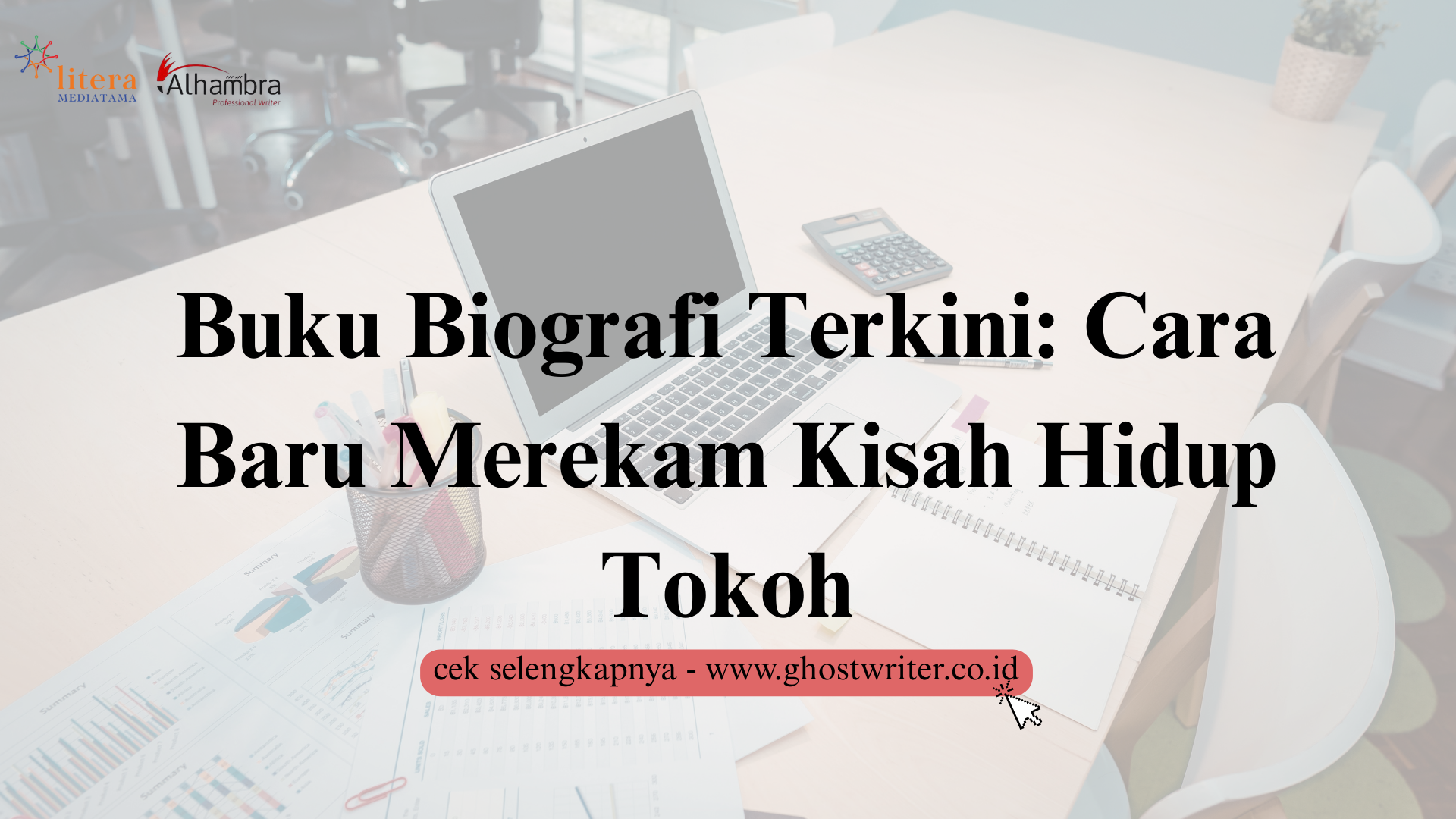 Buku Biografi Terkini: Cara Baru Merekam Kisah Hidup Tokoh