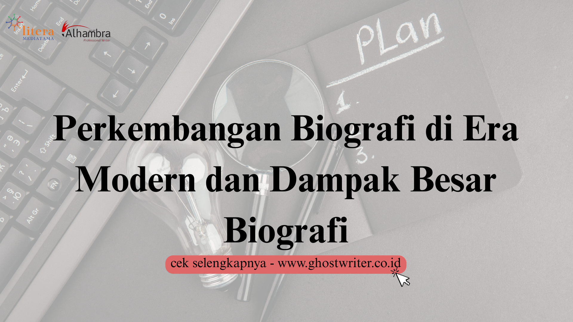Perkembangan Biografi di Era Modern dan Dampak Besar Biografi