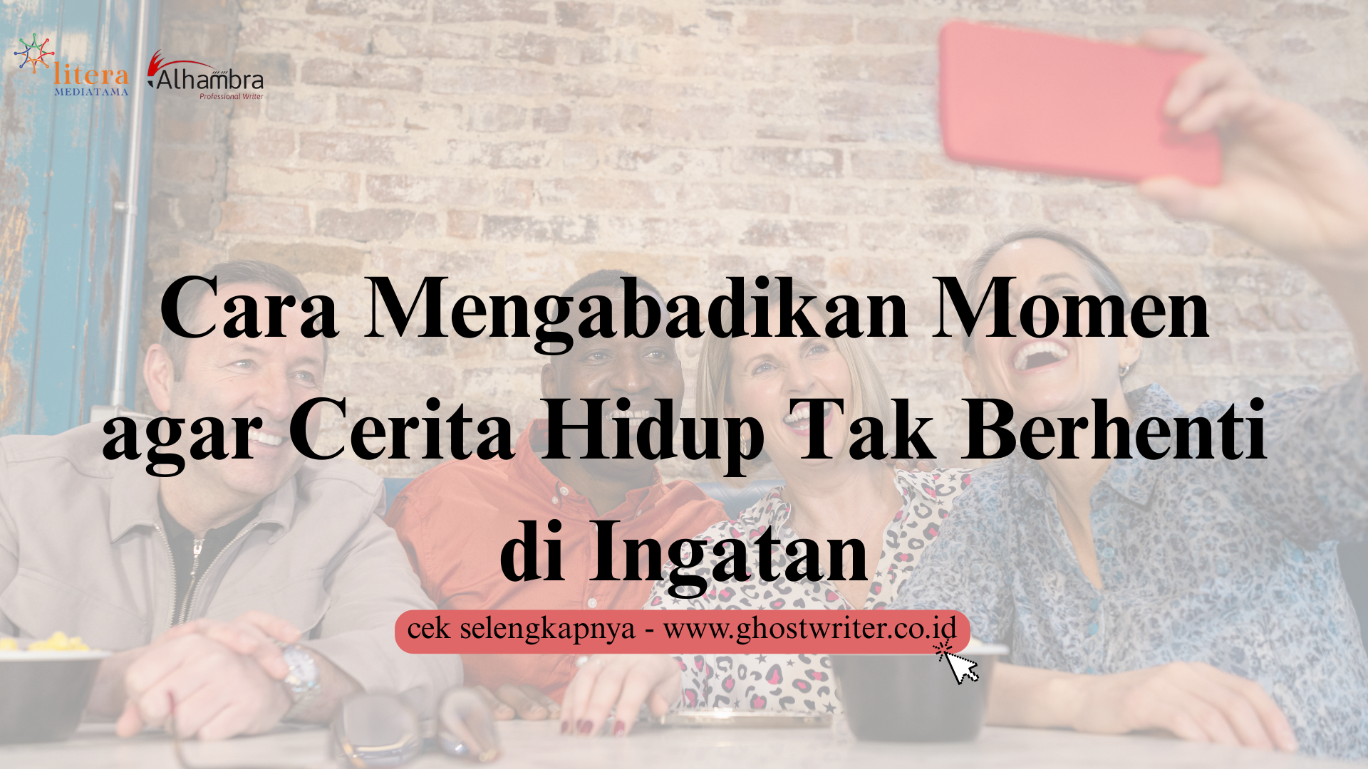 Cara Mengabadikan Momen agar Cerita Hidup Tak Berhenti di Ingatan