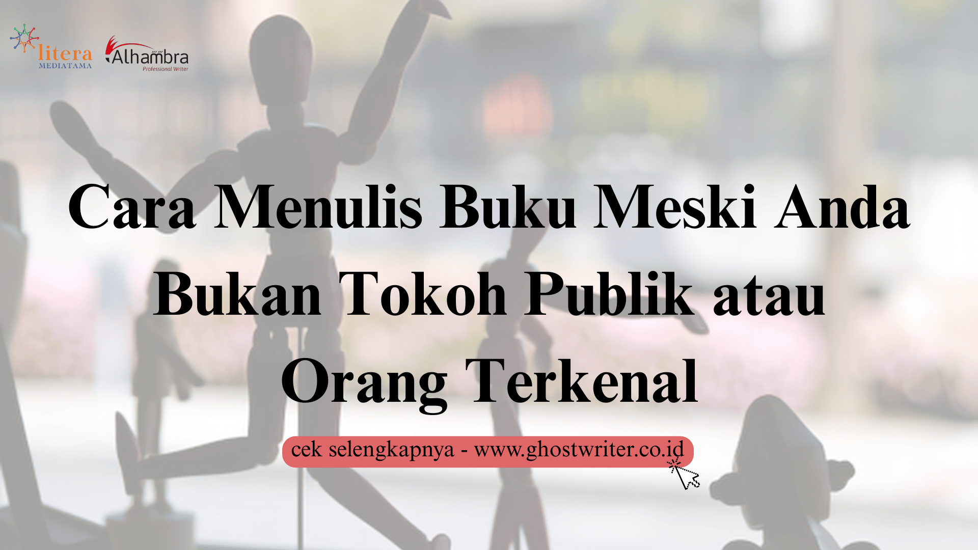 Merasa Bukan Siapa-Siapa? Begini Cara Menulis Buku Meski Anda Bukan Tokoh Publik