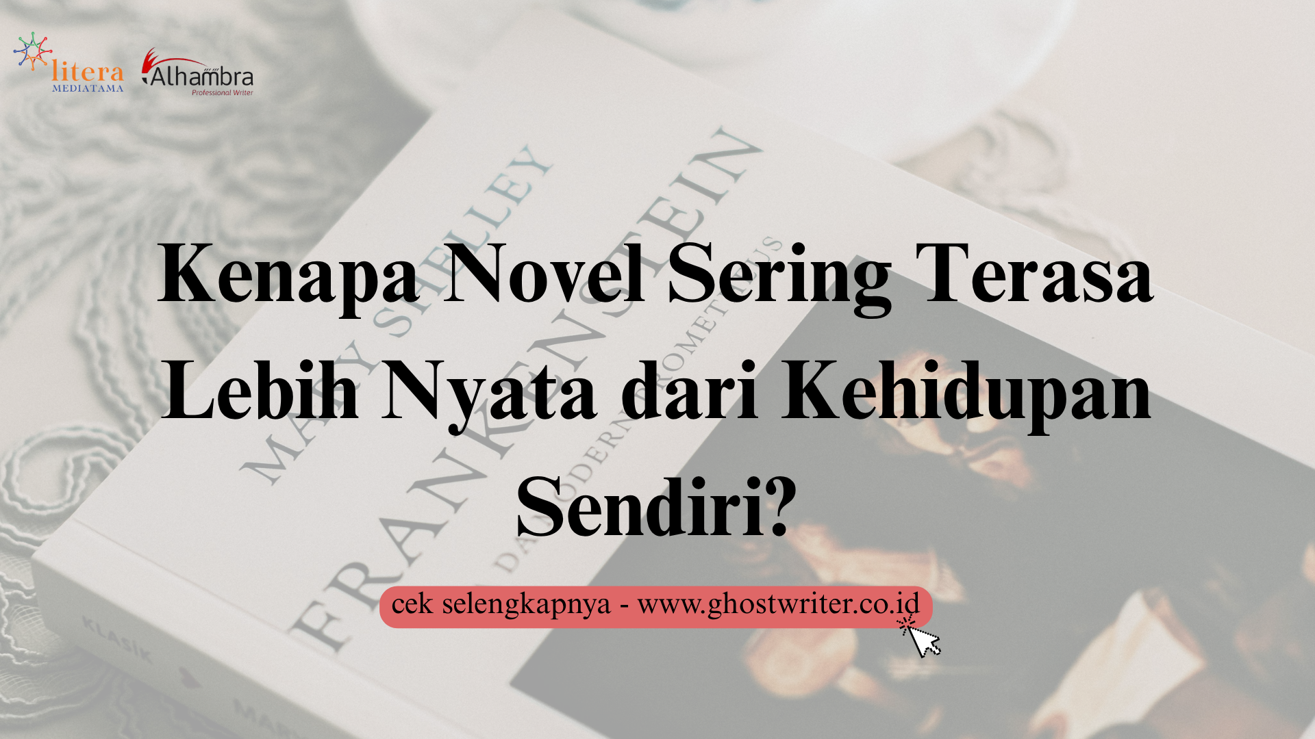  Pernahkah Anda Merasa Novel Tidak Sekadar untuk Dibaca?