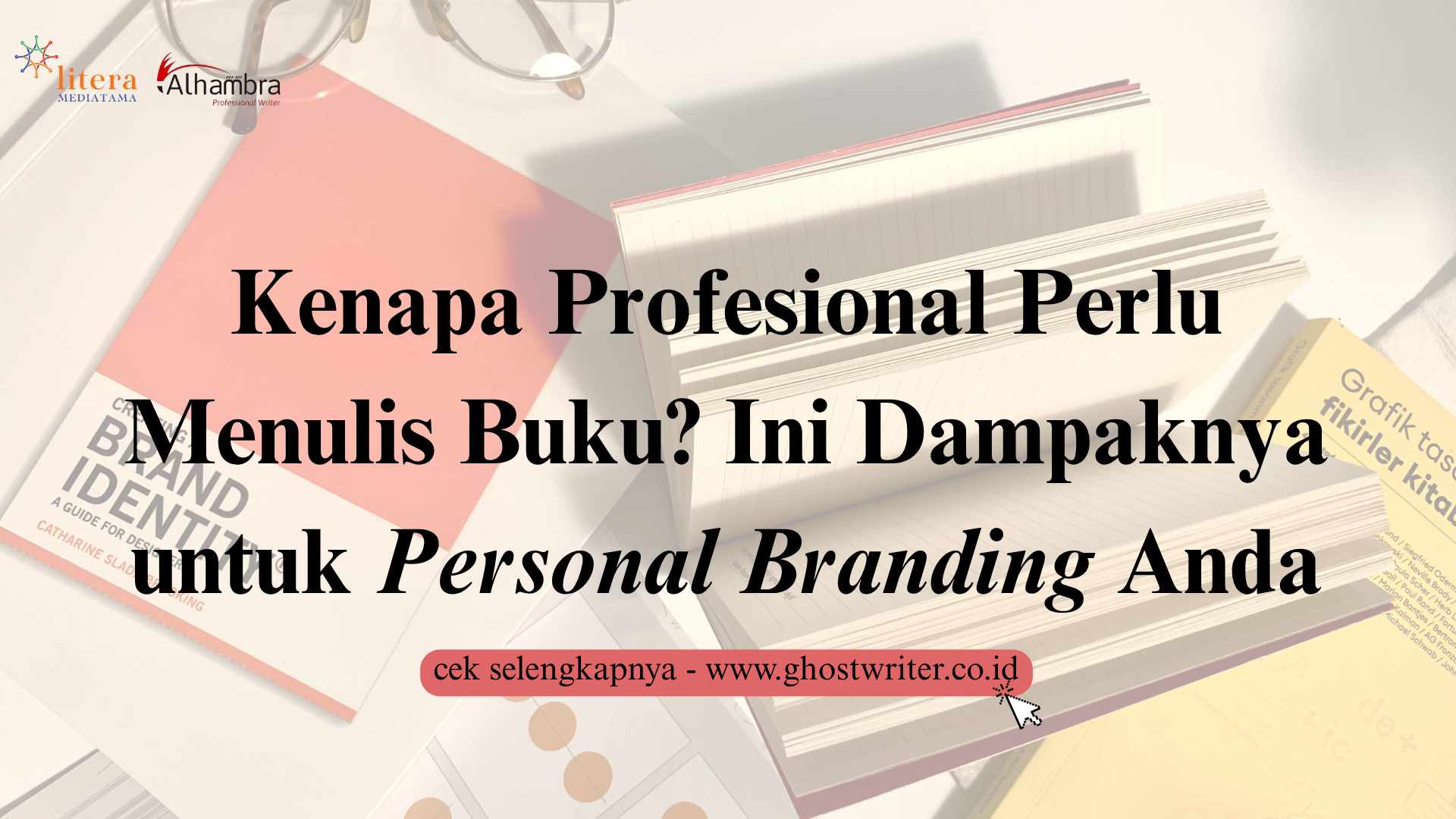 Mengapa Profesional Perlu Menulis Buku? Ini 7 Manfaatnya untuk Personal Branding